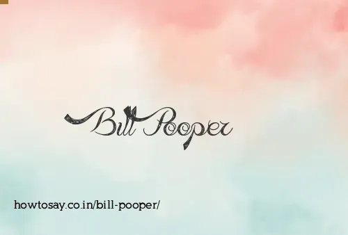 Bill Pooper