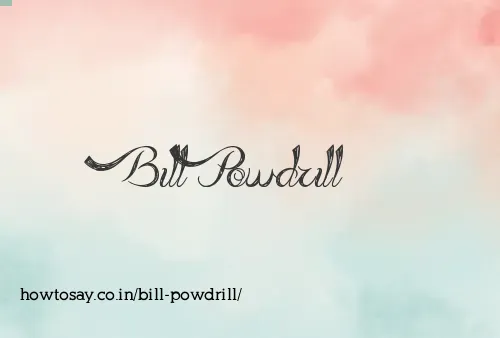 Bill Powdrill