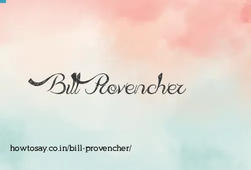 Bill Provencher