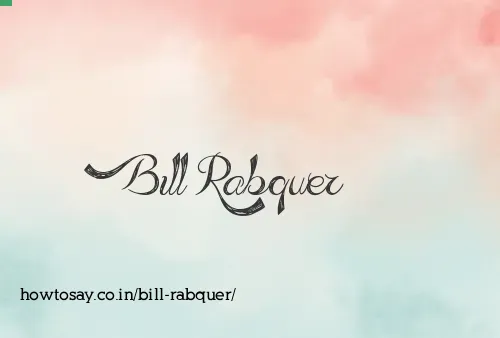 Bill Rabquer