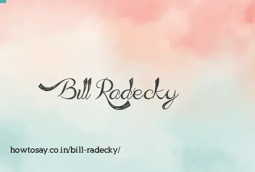 Bill Radecky