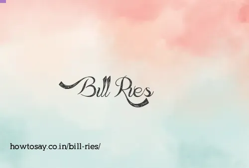 Bill Ries