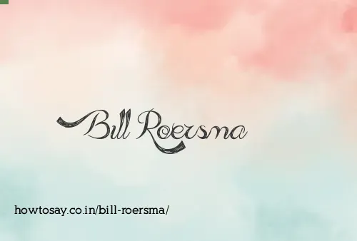 Bill Roersma