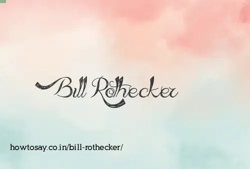 Bill Rothecker
