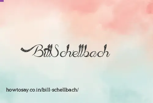 Bill Schellbach