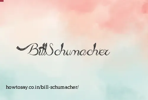 Bill Schumacher