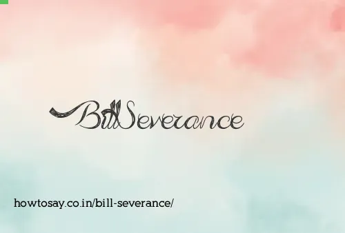 Bill Severance