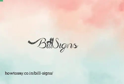 Bill Signs