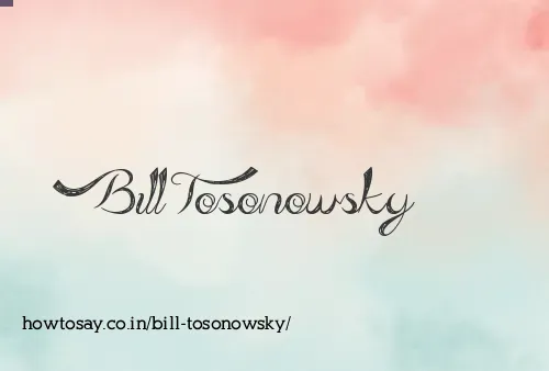 Bill Tosonowsky