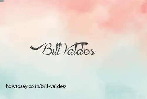 Bill Valdes