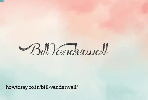 Bill Vanderwall