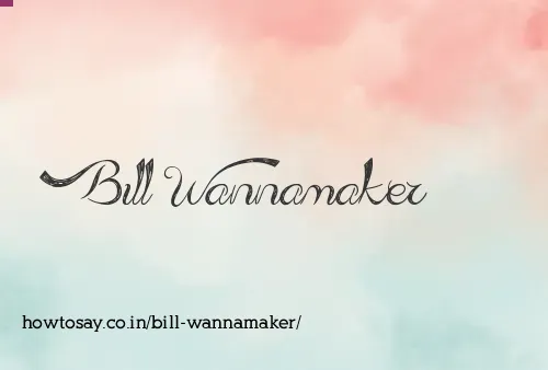 Bill Wannamaker