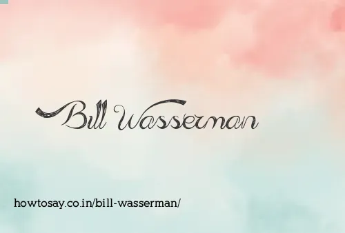 Bill Wasserman