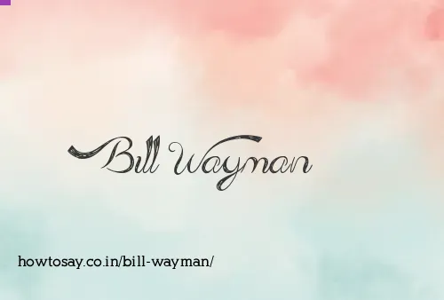 Bill Wayman