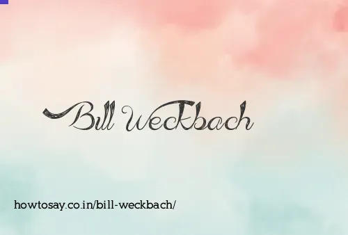 Bill Weckbach