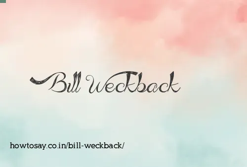 Bill Weckback