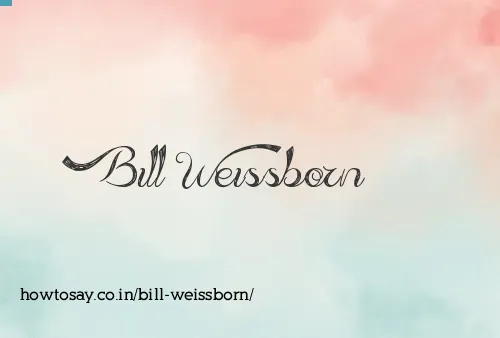 Bill Weissborn