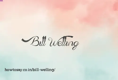 Bill Welling