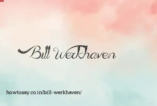 Bill Werkhaven