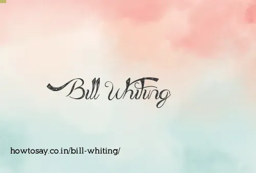 Bill Whiting