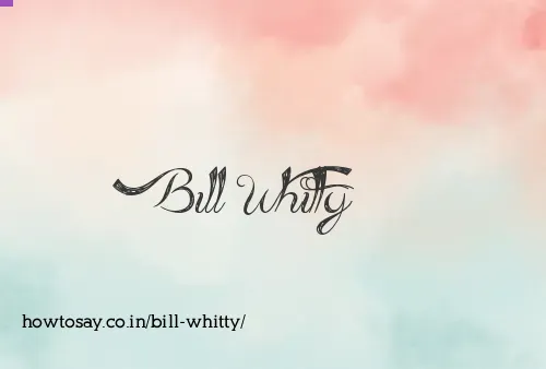 Bill Whitty