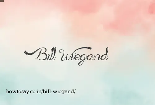 Bill Wiegand
