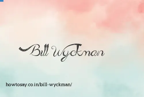 Bill Wyckman