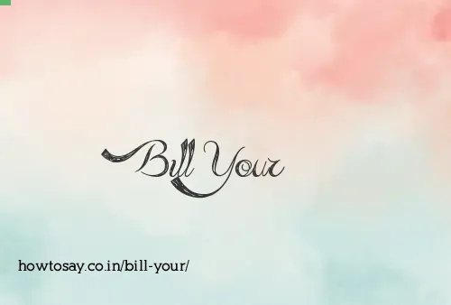 Bill Your