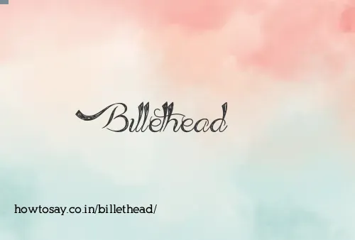 Billethead