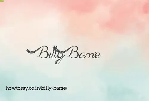 Billy Bame