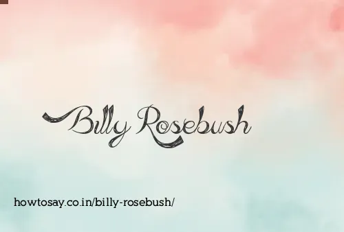 Billy Rosebush