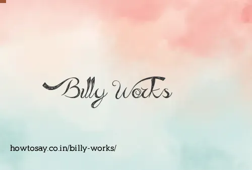Billy Works