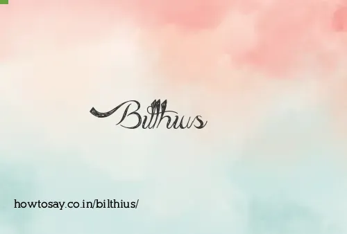 Bilthius