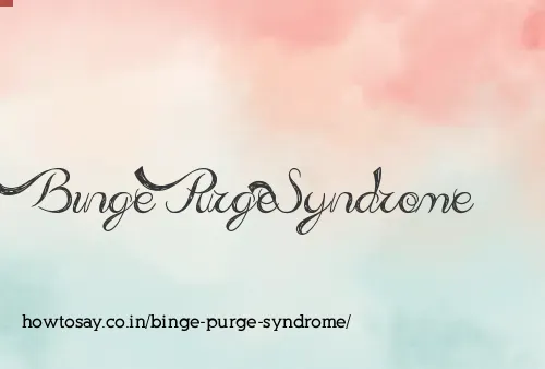 Binge Purge Syndrome