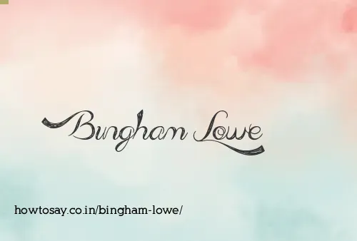 Bingham Lowe