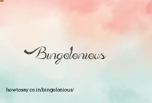 Bingolonious