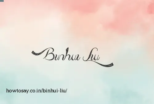 Binhui Liu