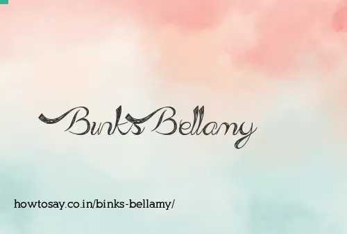 Binks Bellamy