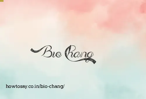 Bio Chang