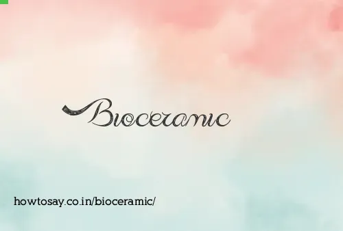 Bioceramic