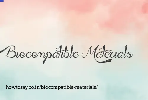 Biocompatible Materials