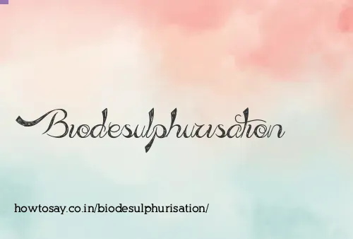 Biodesulphurisation