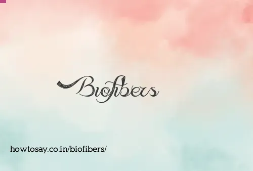 Biofibers