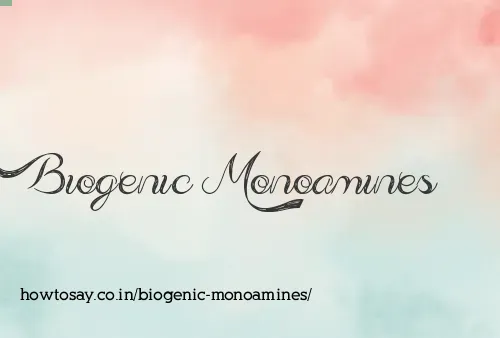 Biogenic Monoamines