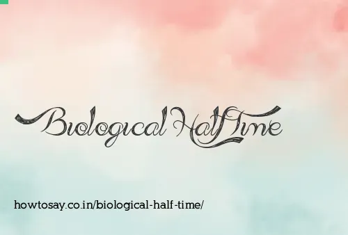 Biological Half Time