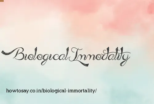 Biological Immortality