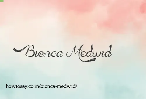 Bionca Medwid