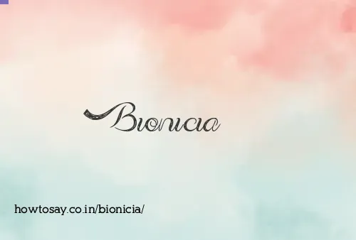 Bionicia