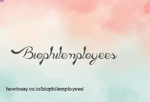 Biophilemployees