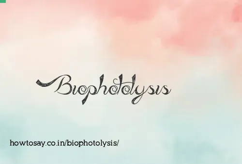 Biophotolysis